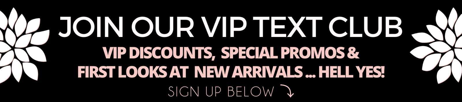 Sign Up for Our VIP Text Club