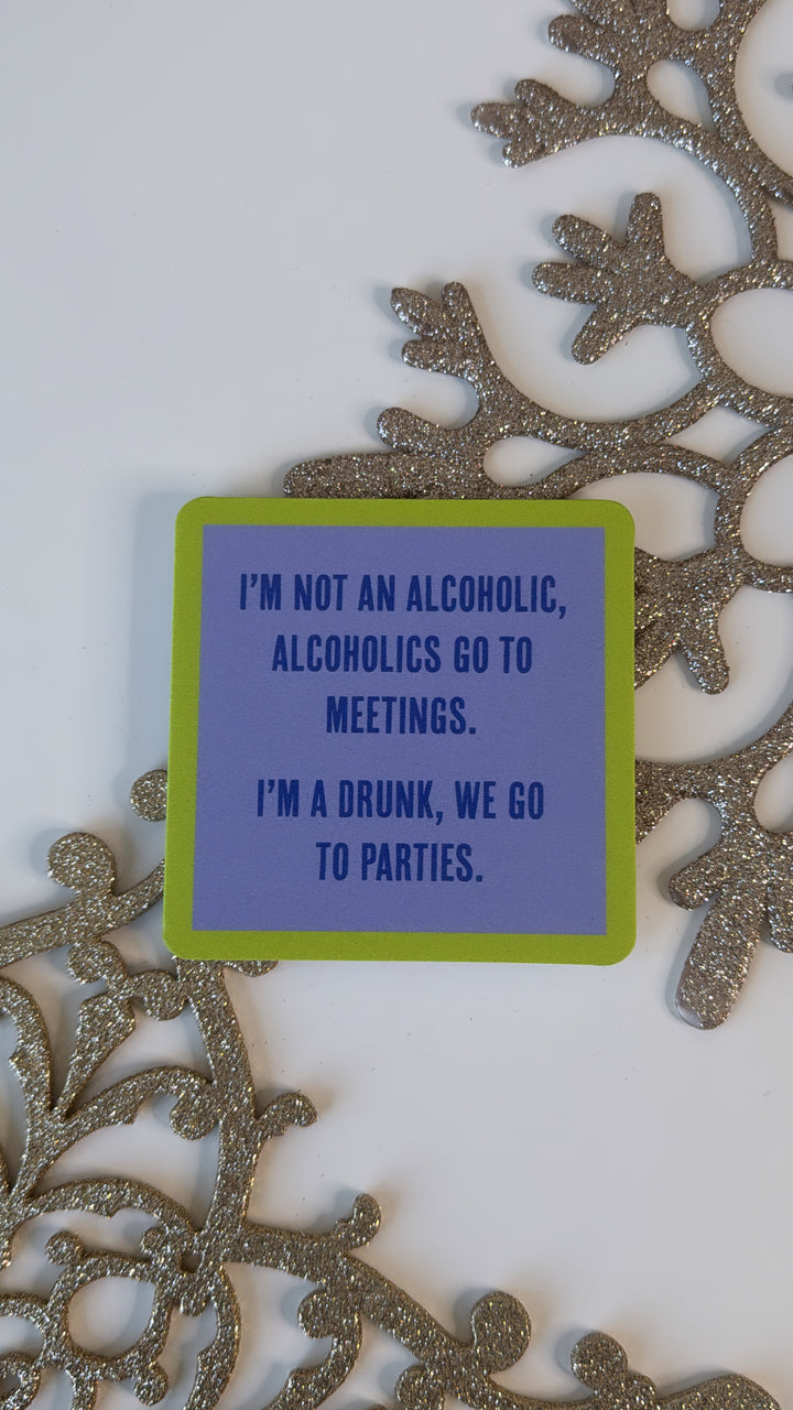 Drinks On me, Not An Alcoholic