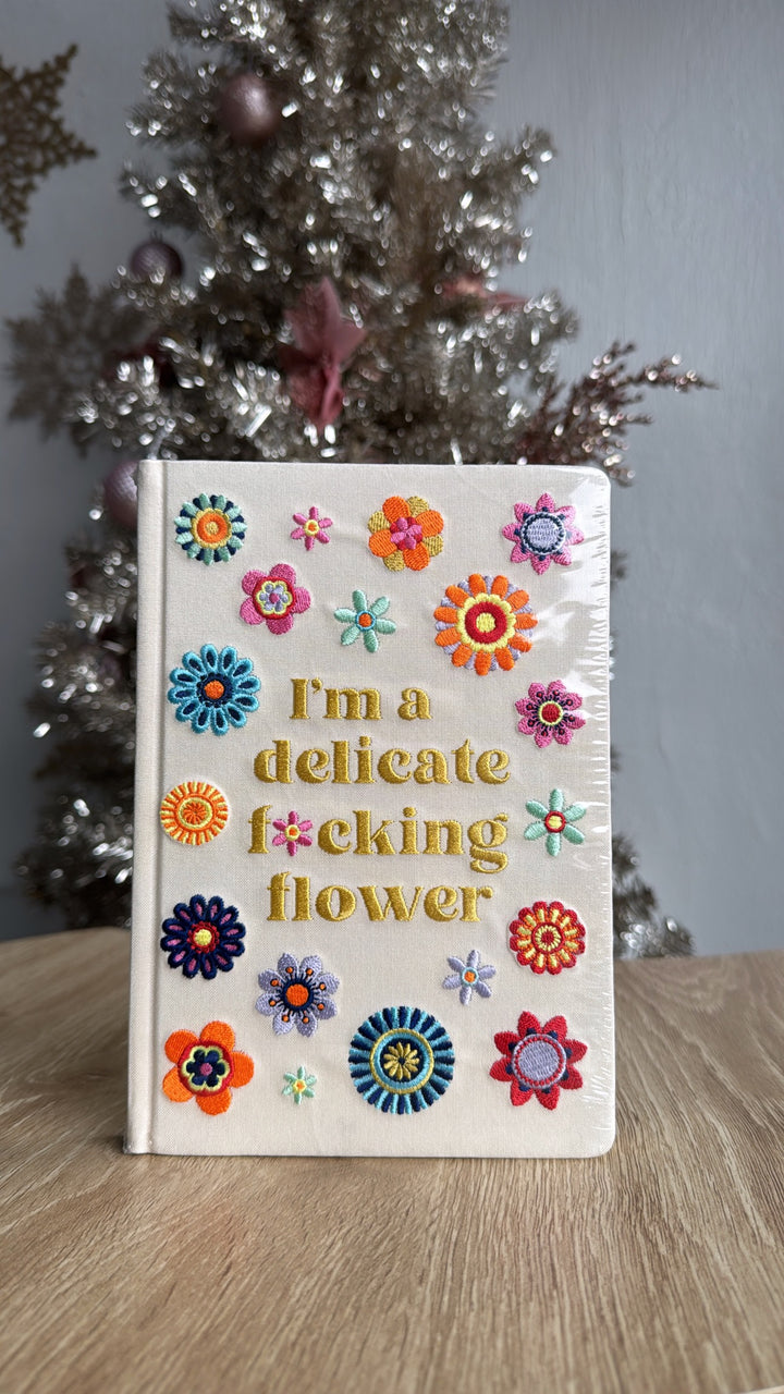 I'm a Delicate F*cking Flower Embroidered Journal