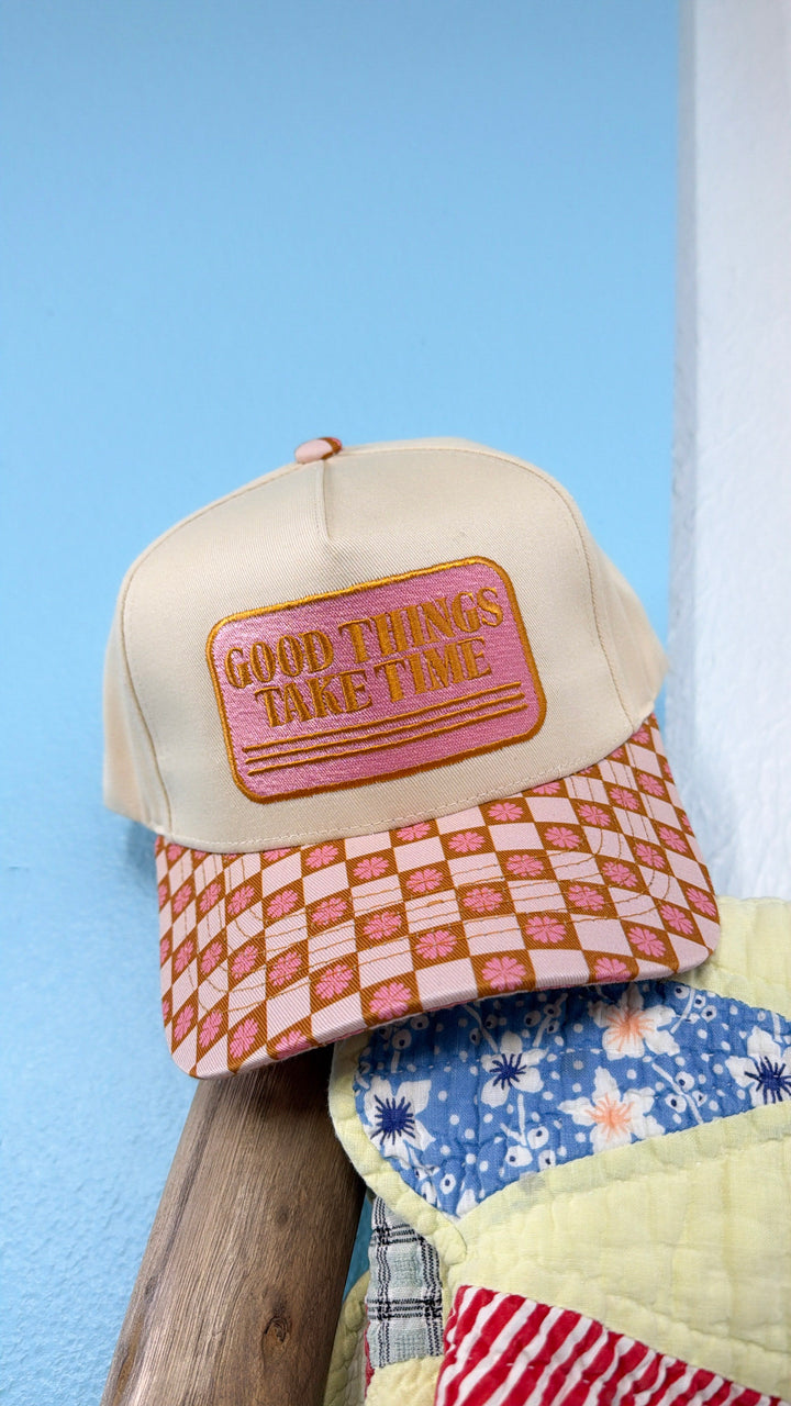 Good Things Take Time Trucker Hat