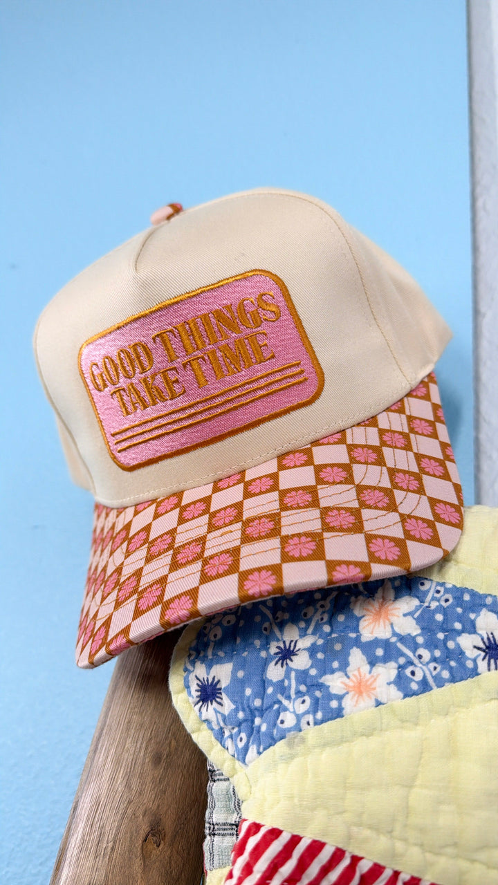 Good Things Take Time Trucker Hat