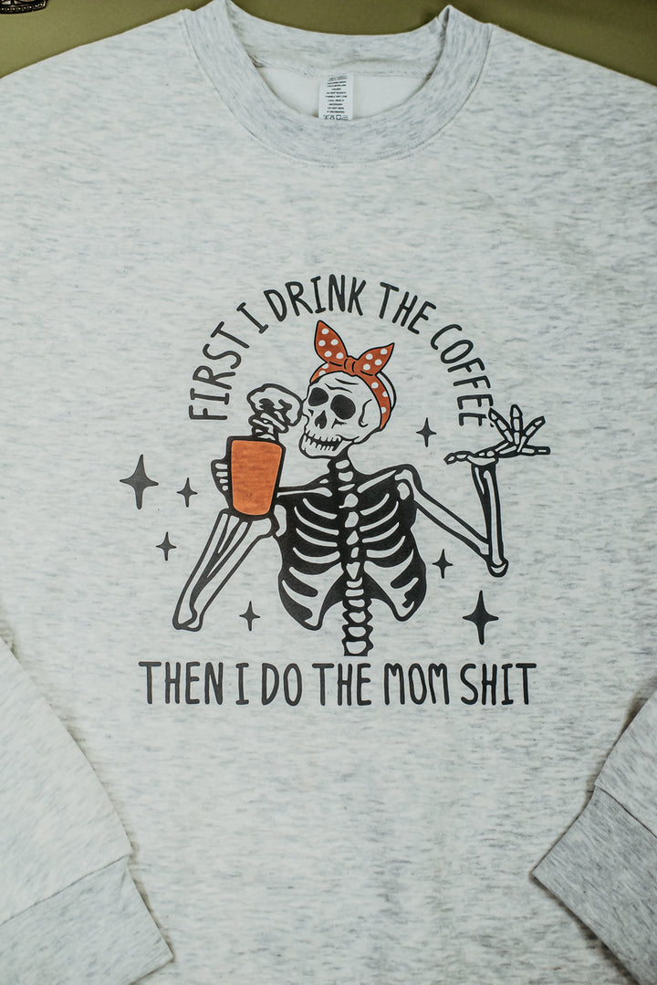 First I Drink Coffee Spooky Sweatshirt
