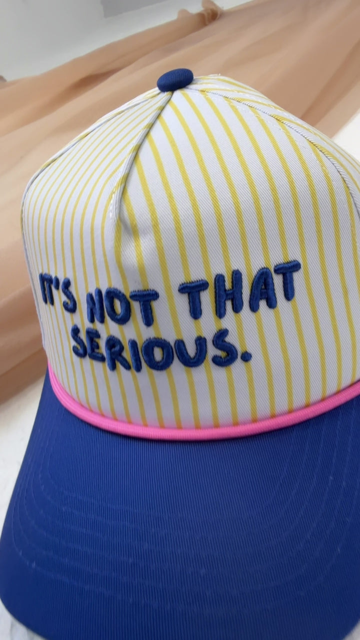 Its Not That Serious Trucker Hat